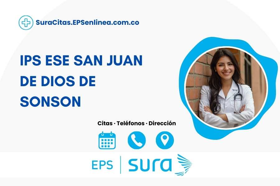 IPS ESE SAN JUAN DE DIOS DE SONSON · Citas | Teléfono y Horarios | [2026 ]