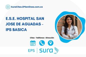 E.S.E. HOSPITAL SAN JOSE DE AGUADAS - IPS BASICA · Citas | Horarios, dirección y teléfono]