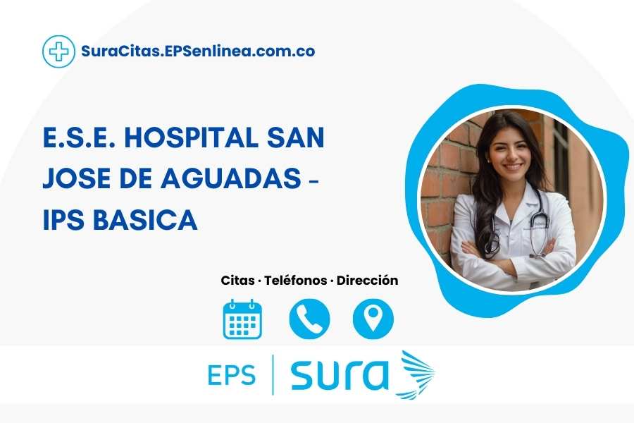 E.S.E. HOSPITAL SAN JOSE DE AGUADAS - IPS BASICA · Citas | Horarios, dirección y teléfono]