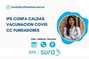 IPS CONFA CALDAS VACUNACION COVID CC FUNDADORES · Citas | Dirección, teléfono y horarios]