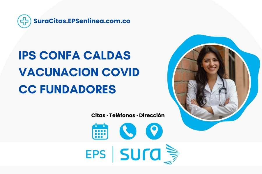 IPS CONFA CALDAS VACUNACION COVID CC FUNDADORES · Citas | Dirección, teléfono y horarios]