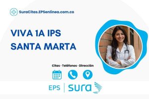 VIVA 1A IPS SANTA MARTA · Citas | Dirección, teléfono y horarios]
