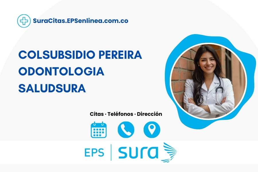 COLSUBSIDIO PEREIRA ODONTOLOGIA SALUDSURA · Citas | Teléfono y Horarios]