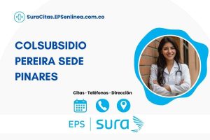 COLSUBSIDIO PEREIRA SEDE PINARES · Citas | Horarios y Dirección]