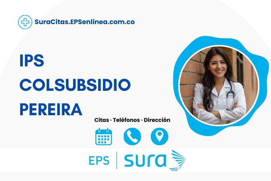 IPS COLSUBSIDIO PEREIRA · Citas | Teléfono, horarios y dirección]