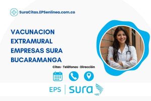 VACUNACION EXTRAMURAL EMPRESAS SURA BUCARAMANGA · Citas | Teléfono, horarios y dirección]