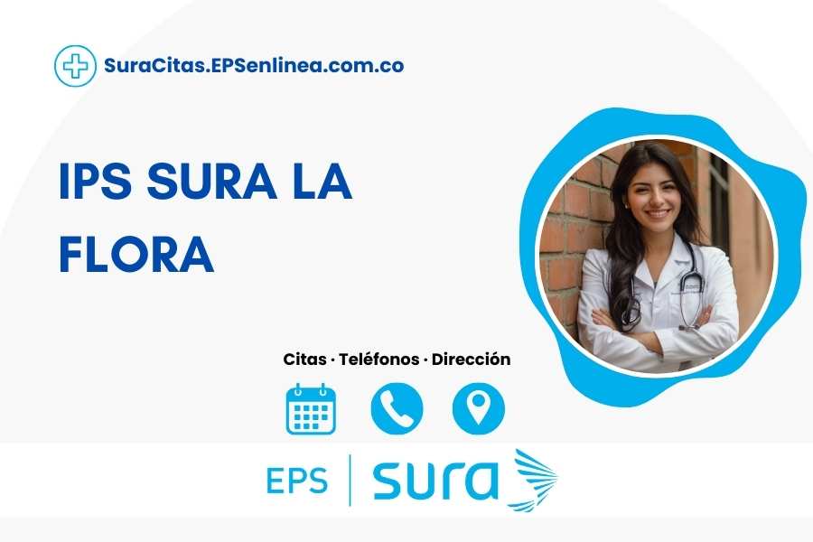 IPS SURA LA FLORA · Citas | Horarios, teléfono y dirección]