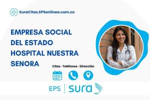 EMPRESA SOCIAL DEL ESTADO HOSPITAL NUESTRA SENORA · Citas | Teléfono y Dirección]