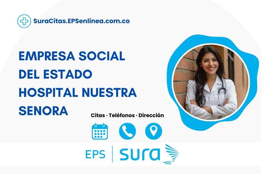 EMPRESA SOCIAL DEL ESTADO HOSPITAL NUESTRA SENORA · Citas | Teléfono y Dirección]